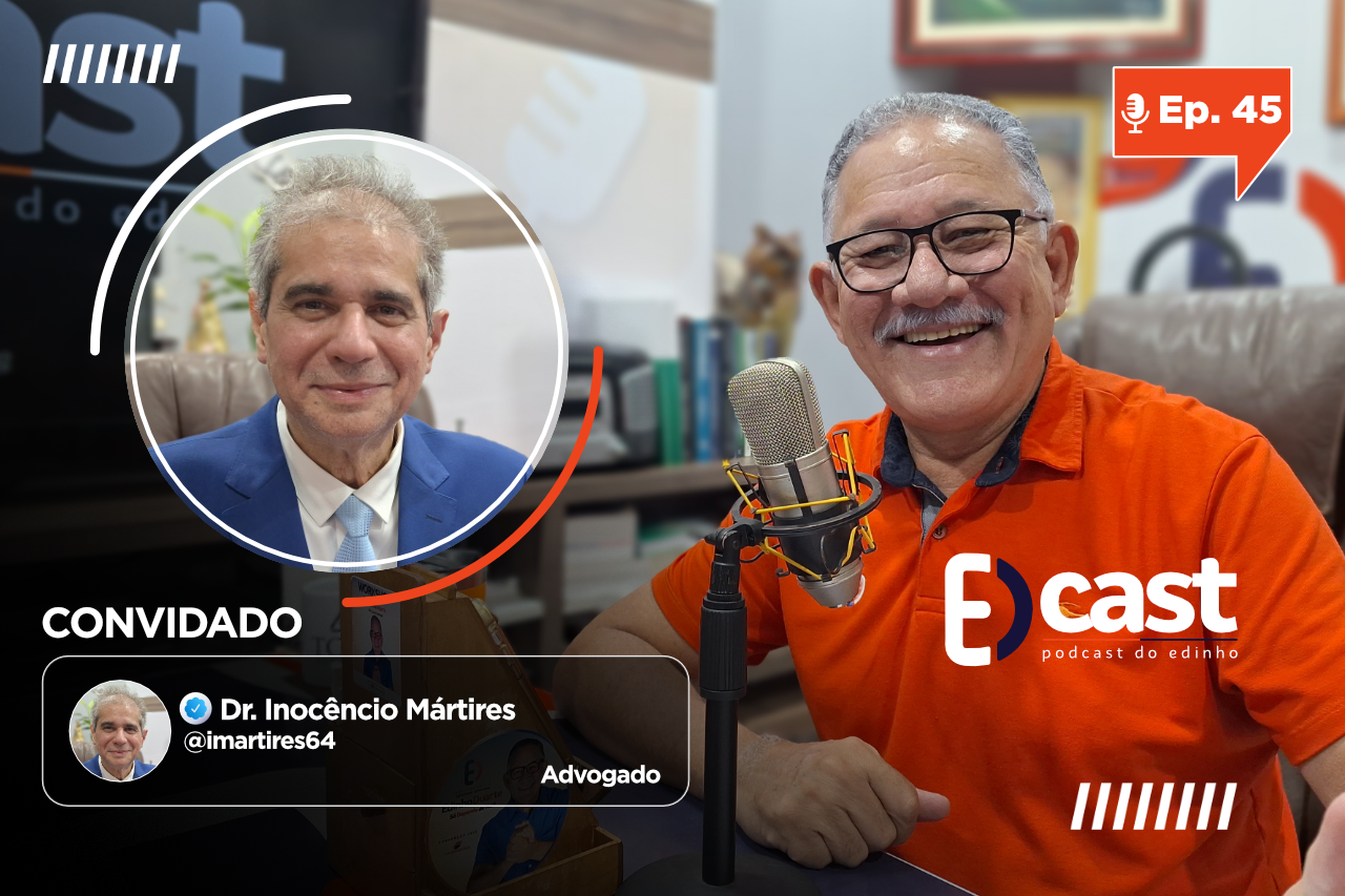 EDcast | Ep. 45 part. advogado Inocêncio Mártires